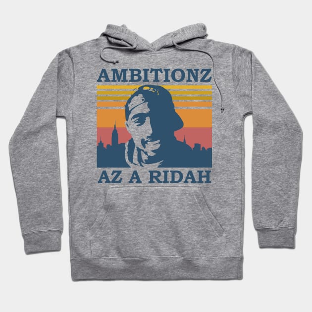 Ambitionz Az A Ridah Hoodie by Tee4daily